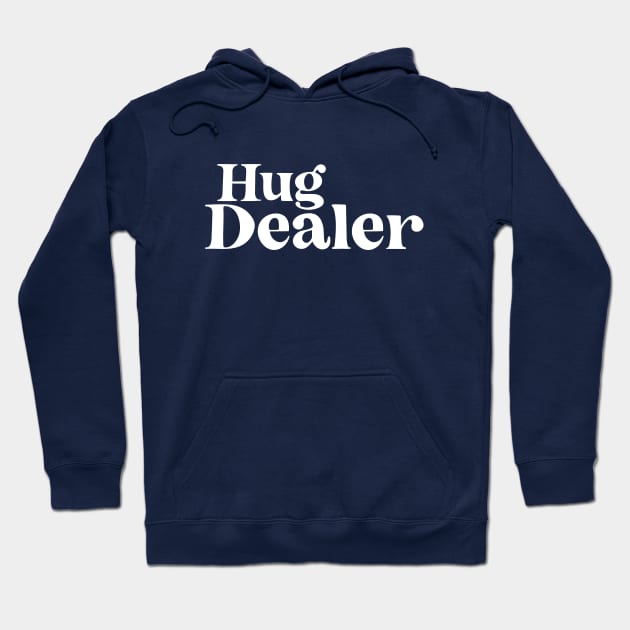 Hug Dealer Hoodie by BodinStreet